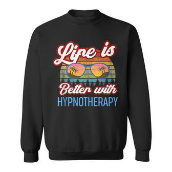 Hypnotherapy Vintage Sunset Life Is Better With Hypnotherapy Sweatshirt | Mazezy