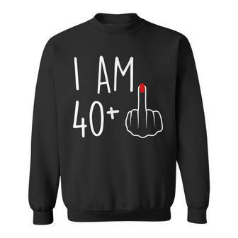 I Am 40 Plus 1 Middle Finger For A 41St Birthday Sweatshirt - Monsterry