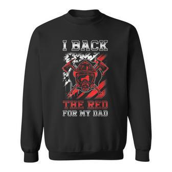 I Back The Red For My Dad Proud Firefighter Daughter Son Sweatshirt | Mazezy