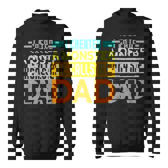 I Created A Monster He Calls Me Dad Daddy Funny Father Gift For Mens Sweatshirt | Mazezy