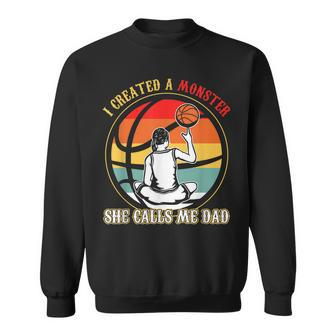 I Created A Monster She Call Me Dad Basketball Sweatshirt | Mazezy