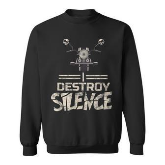 I Destroy Silence Vintage Retro Motorcycle Biker Rider Gift Sweatshirt | Mazezy
