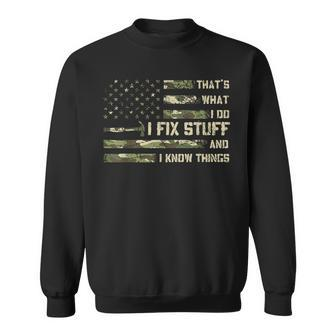 I Fix Stuff And I Know Things Handyman Handy Dad Fathers Day Sweatshirt | Mazezy CA