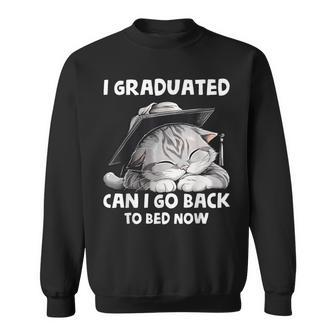 I Graduated Can I Go Back To Bed Now Graduation Cat Lover Sweatshirt | Mazezy