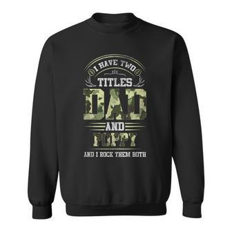 I Have Two Titles Dad And Poppy Hunting Deer Sweatshirt | Mazezy