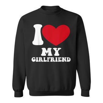 I Heart Love My Girlfriend Sweatshirt | Mazezy
