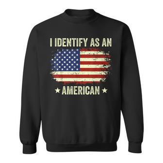 I Identify As An American Proud American Sweatshirt - Thegiftio UK