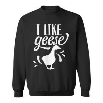 I Like Geese Owner Lover Goose Animal Sweatshirt | Mazezy