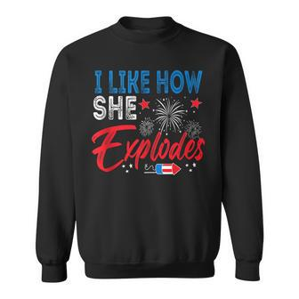 I Like How She Explodes I Like How He Bangs 4Th Of July Sweatshirt | Mazezy