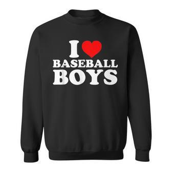 I Love Baseball Boys I Heart Baseball Boys Funny Sweatshirt - Seseable