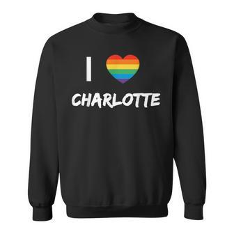 I Love Charlotte Gay Pride Lbgt Sweatshirt | Mazezy