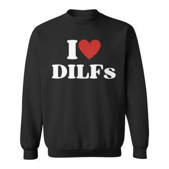 I Love Dilfs Red Heart Sweatshirt | Mazezy