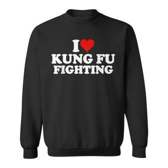 I Love Heart Kung Fu Fighting Sweatshirt | Mazezy UK