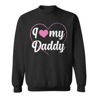 I Love My Daddy Heart Father Papa Pappi Dad Sweatshirt | Mazezy