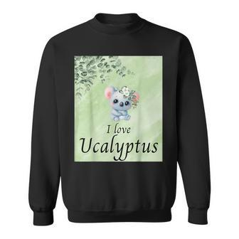 I Love Ucalyptus Koala Apparel Sweatshirt | Mazezy