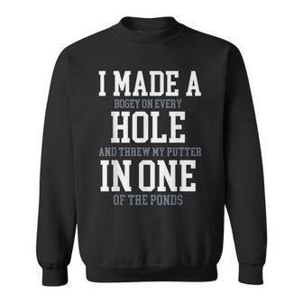 I Made A Hole In One Joke - Golfer Golf Lover Golfing Sweatshirt - Seseable