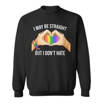 I May Be Straight But I Dont Hate Lgbt Gay Pride Hand Heart Sweatshirt | Mazezy