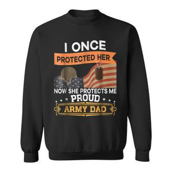 I Once Protected Her Now She Protects Me Army Dad Sweatshirt | Mazezy