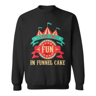 I Put The Fun In Funnel Cake Circus Birthday Party Costume Sweatshirt | Mazezy DE