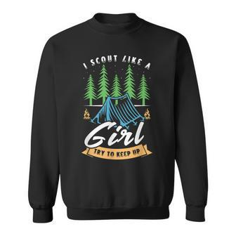 I Scout Like A Girl Try To Keep Up For A Scout Camping Sweatshirt | Mazezy