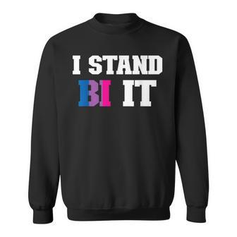 I Stand Bi It Bisexual Pride Flag Bi Pride Sweatshirt | Mazezy