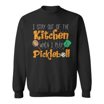 I Stay Out Of The Kitchen Pickleball Distressed Sweatshirt | Mazezy