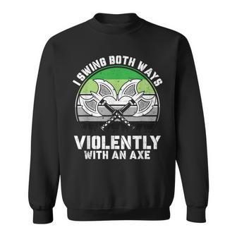 I Swing Both Ways Violently With Axe Aromantic Lgbt Pride Sweatshirt | Mazezy