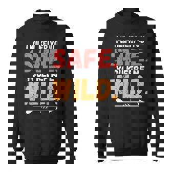 I Will Keep You Safe You Keep Me Wild Love Couples Sweatshirt | Mazezy