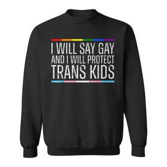 I Will Say Gay And I Will Protect Trans Kids Lgbtq Vintage Sweatshirt | Mazezy