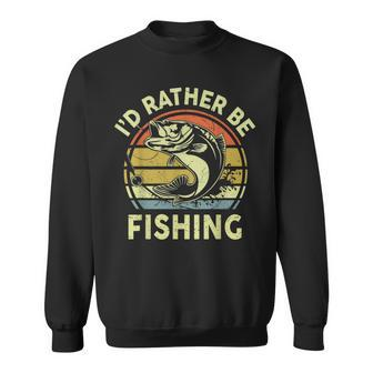 Id Rather Be Fishing- Fly Bass Fish Funny Fisherman Dad Sweatshirt - Seseable