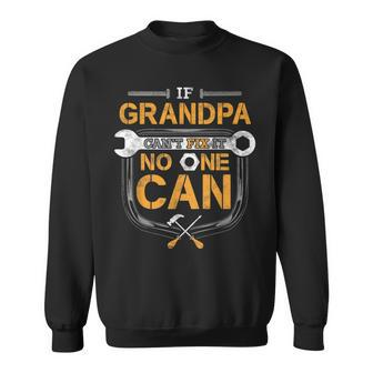 If Grandpa Cant Fix It Handyman Gift Car Auto Mechanic Gift For Mens Sweatshirt | Mazezy
