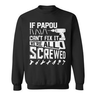If Papou Cant Fix It American Grandpa Fathers Day Gift Gift For Mens Sweatshirt | Mazezy