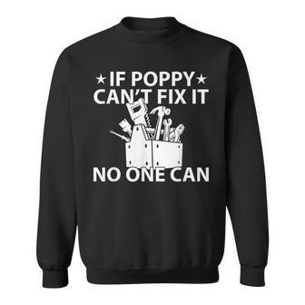 If Poppy Cant Fix It No One Can Funny Grandpa Sweatshirt | Mazezy