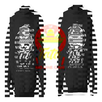 If Tata Cant Fix It No One Can Mexican Grandpa Fathers Day Sweatshirt | Mazezy