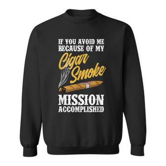 If You Avoid Me Because Of My Cigar Smoke Funny Cigar Smoker Sweatshirt - Thegiftio UK
