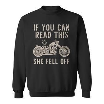 If You Can Read This She Fell Off Distressed Motorcycle Gift For Mens Sweatshirt | Mazezy