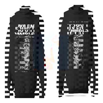 If You Dont Pay My Bills Funny Sweatshirt | Mazezy