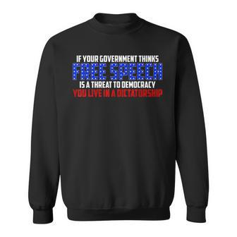 If Your Government Thinks Free Speech Is A Threat Government Funny Gifts Sweatshirt | Mazezy