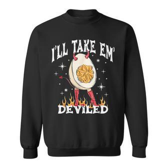 I’Ll Take Them Deviled Thanksgiving Sweatshirt - Seseable