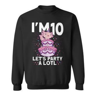 Im 10 Bday Axolotl Party Cute 10Th Birthday Kids Axolotl Sweatshirt - Seseable