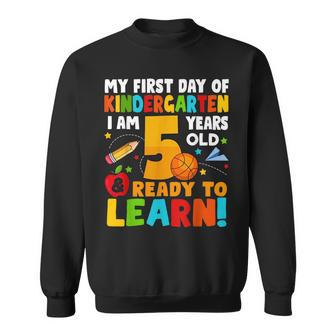 Im 5 Ready To Learn My First Day Of School Kindergarten Kid Sweatshirt - Monsterry