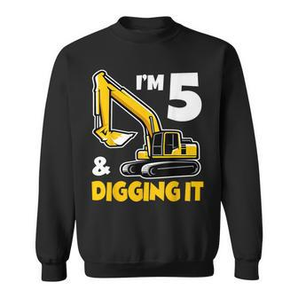 I'm 5 Year Old Excavator Construction 5Th Birthday Boy Sweatshirt - Seseable