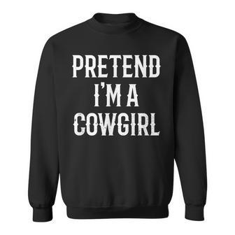 Im A Cowgirl Costume Gift For Her Women Halloween Couple Sweatshirt