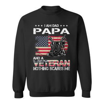 Im A Dad Papa Veteran Nothing Scares Me Fathers Day Sweatshirt | Mazezy