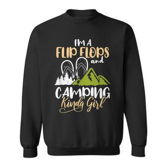 Im A Flip Flops And Camping Kinda Girl Camper Gift Sweatshirt | Mazezy