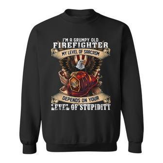 Im A Grumpy Old Firefighter Depends Your Level Of Stupidity Sweatshirt | Mazezy