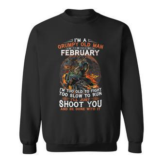 Im A Grumpy Old Man I Was Born In February Gift For Mens Sweatshirt | Mazezy