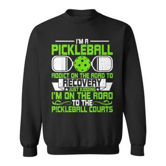 I’M A Pickleball Addict - Funny Pickleball Lover Paddleball Sweatshirt | Mazezy