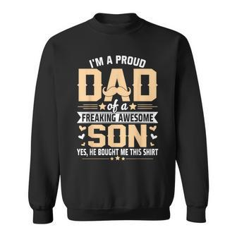 Im A Proud Dad Gift From Son To Dad Funny Fathers Day Sweatshirt - Seseable