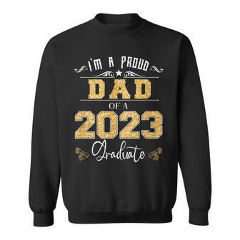 Im A Proud Dad Of A Class Of 2023 Graduate Senior 23 Sweatshirt | Mazezy